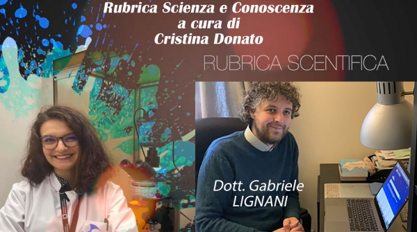 Sabato alle 10:00 ed in replica Domenica ore 9:00 Rubrica SCIENZA e CONOSCENZA